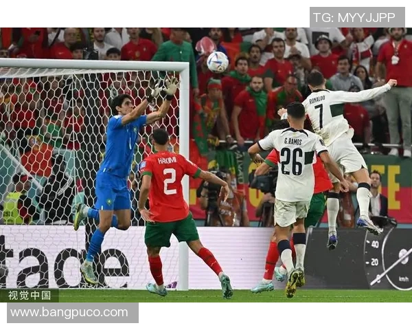 葡萄牙与摩洛哥比赛直播评分分析及精彩瞬间回顾